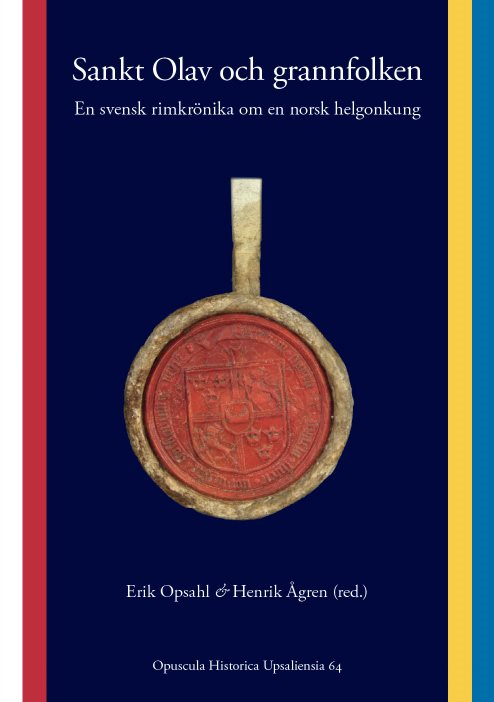 Sankt Olav och grannfolken : en svensk rimkrönika om en norsk helgonkung