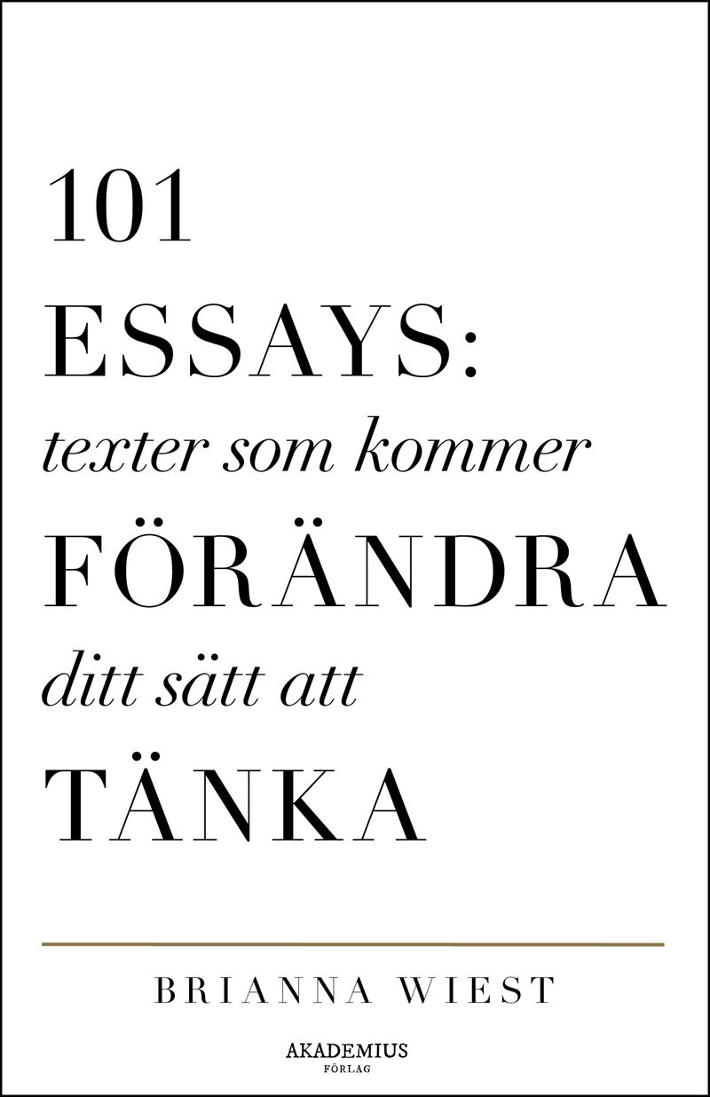 101 Essays : texter som kommer förändra ditt sätt att tänka