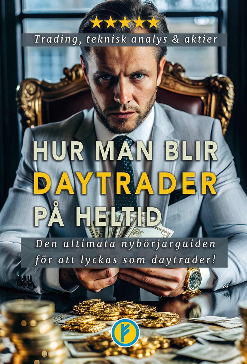Hur man blir daytrader på heltid : trading, teknisk analys och aktier