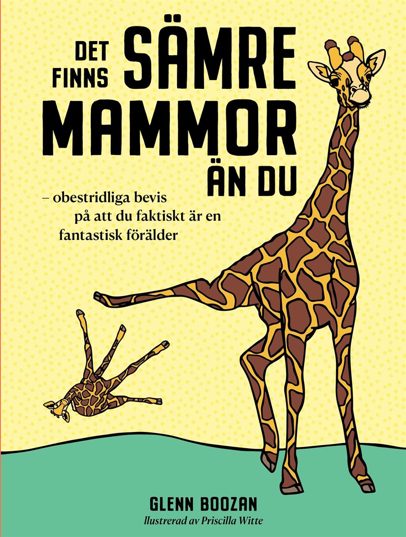 Det finns sämre mammor än du