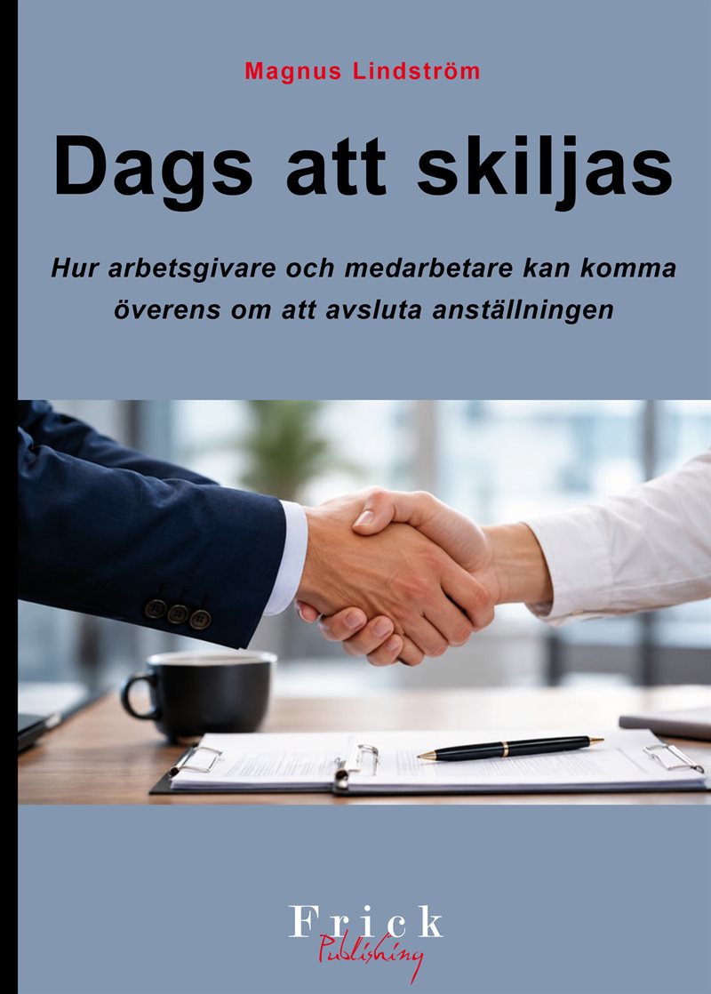 Dags att skiljas : Hur arbetsgivare och medarbetare kan komma överens om att avsluta anställningen