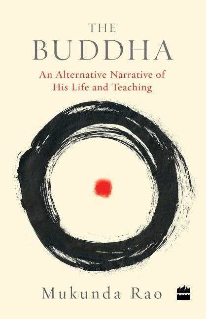 Buddha: an alternative narrative of his life and teaching