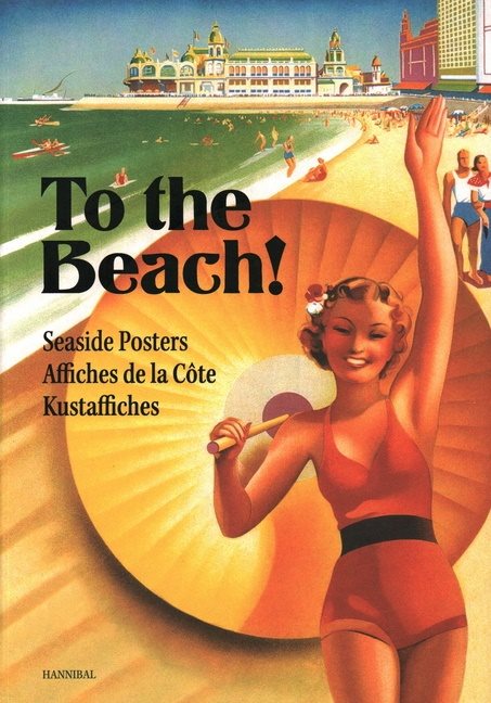 To The Beach! : Seaside Posters