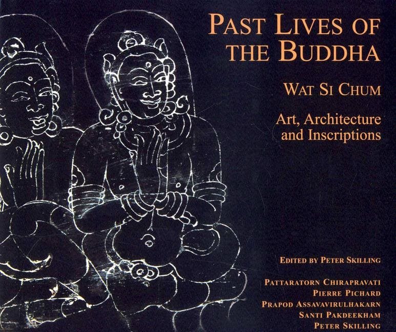 Past lives of the buddha - wat si chum - art, architecture and inscriptions