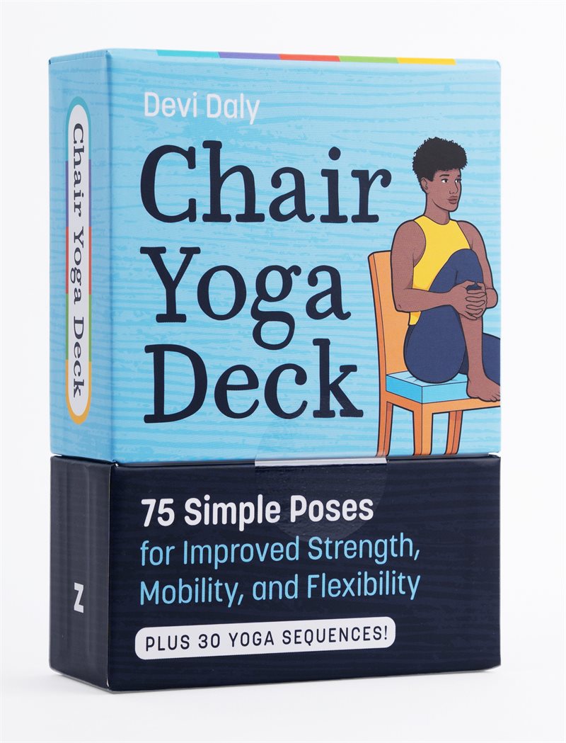 Chair Yoga Deck: 75 Simple Poses for Improved Strength, Mobility, and Flexibility