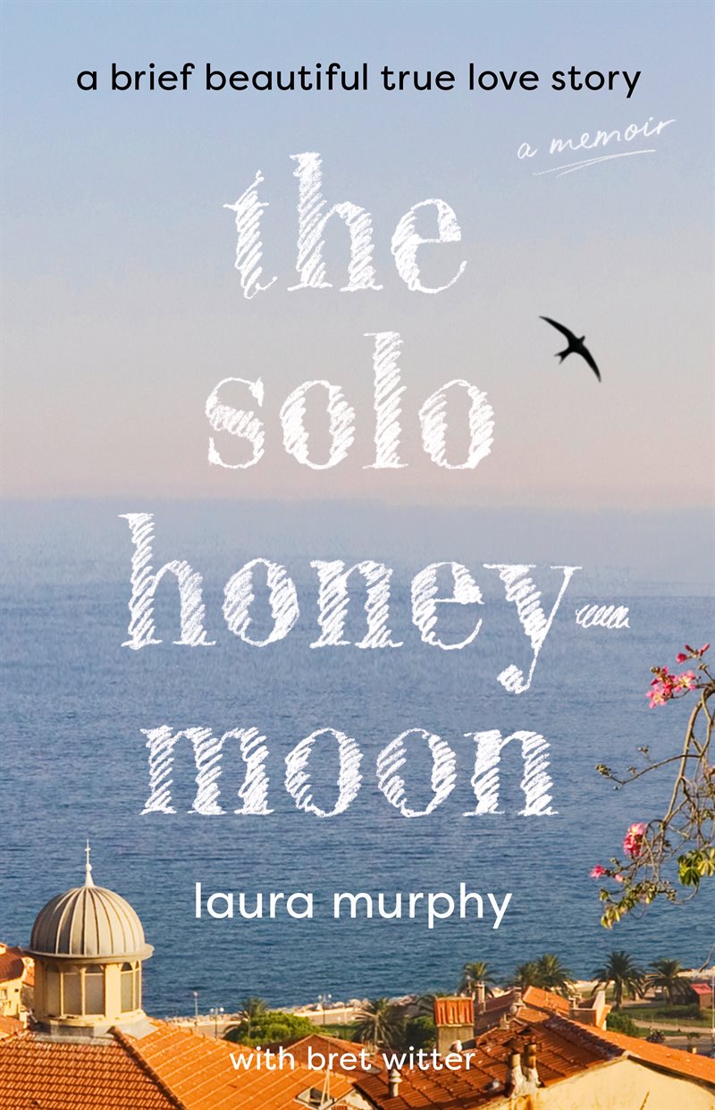 The Solo Honeymoon: A Brief Beautiful True Love Story
