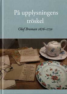 På upplysningens tröskel Olof Broman 1676-1750