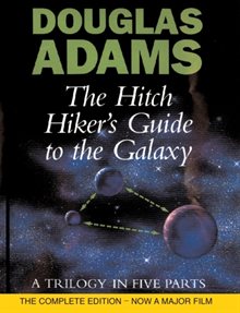 The Hitchiker's guide to the galaxy : a trilogy in five parts