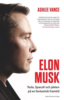 Elon Musk : Tesla, SpaceX och jakten på en fantastisk framtid