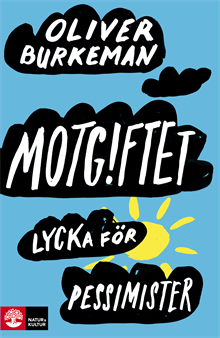 Motgiftet : lycka för pessimister