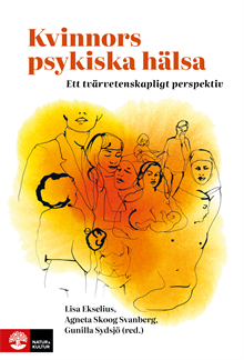 Kvinnors psykiska hälsa : Ett tvärvetenskapligt perspektiv