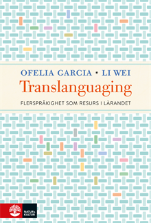 Translanguaging : flerspråkighet som resurs i lärandet