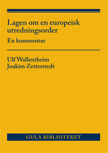 Lagen om en europeisk utredningsorder : En kommentar