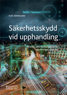 Säkerhetsskydd vid upphandling : Analys, säkerhetsskyddsavtal och Sveriges