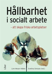 Hållbarhet i socialt arbete : att förebygga och hantera stress