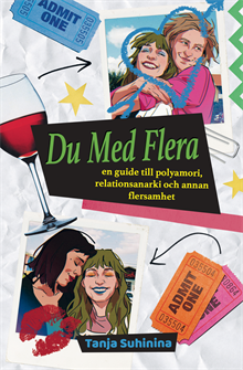 Du med flera : en guide till polyamori, relationsanarki och annan flersamhet