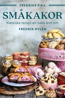 Fredriks fika : småkakor - från hallongrottor till jitterbuggare och chocolate chip cookies