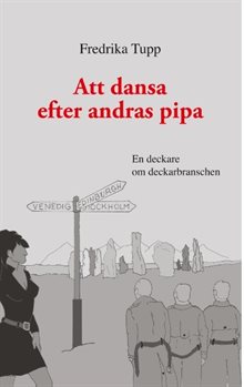 Att dansa efter andras pipa : En deckare om deckarbranschen