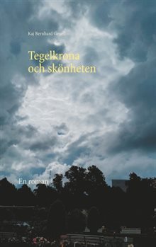 Tegelkrona och skönheten : En roman