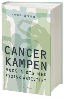 Cancerkampen : boosta dig med fysisk aktivitet