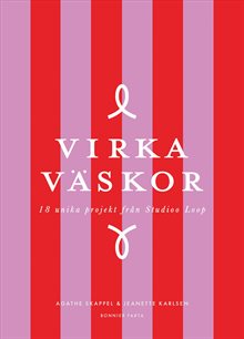Virka väskor : 18 unika projekt från Studioo Loop