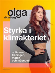 Styrka i klimakteriet : optimera träningen, maten och måendet