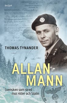 Allan Mann : svensken som stred mot Hitler och Stalin