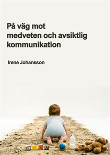På väg mot medveten och avsiktlig kommunikation