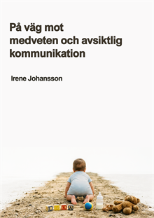 På väg mot medveten och avsiktlig kommunikation