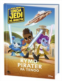 Unga Jedi på äventyr – Rymdpirater på Tenoo