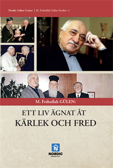 M. Fethullah Gülen: Ett liv ägnat åt kärlek och fred