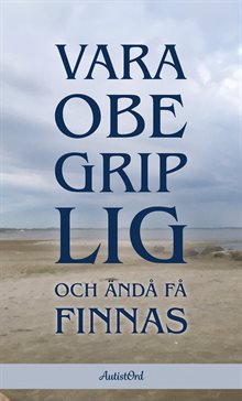 Vara obegriplig och ändå få finnas